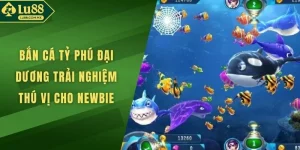 Bắn Cá Tỷ Phú Đại Dương Trải Nghiệm Thú Vị Cho Newbie