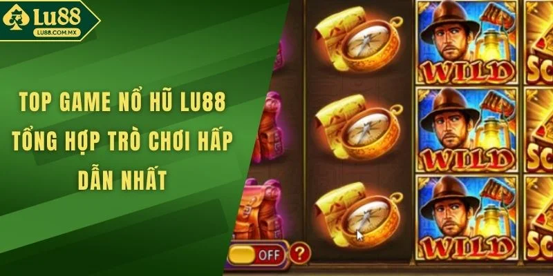 Top Game Nổ Hũ LU88 Tổng Hợp Trò Chơi Hấp Dẫn Nhất